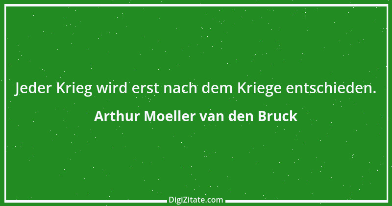 Zitat von Arthur Moeller van den Bruck 3