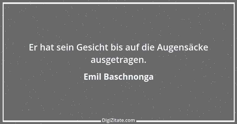 Zitat von Emil Baschnonga 121