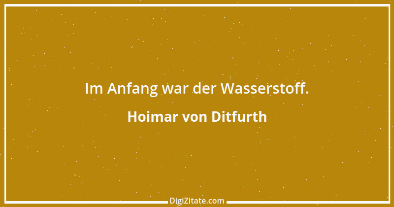 Zitat von Hoimar von Ditfurth 2