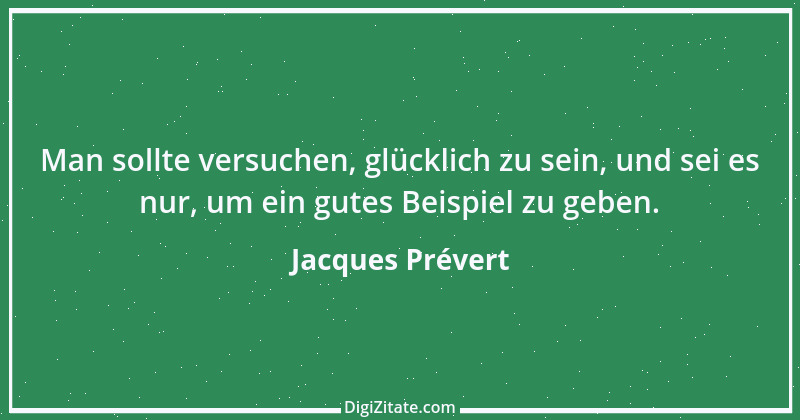 Zitat von Jacques Prévert 1