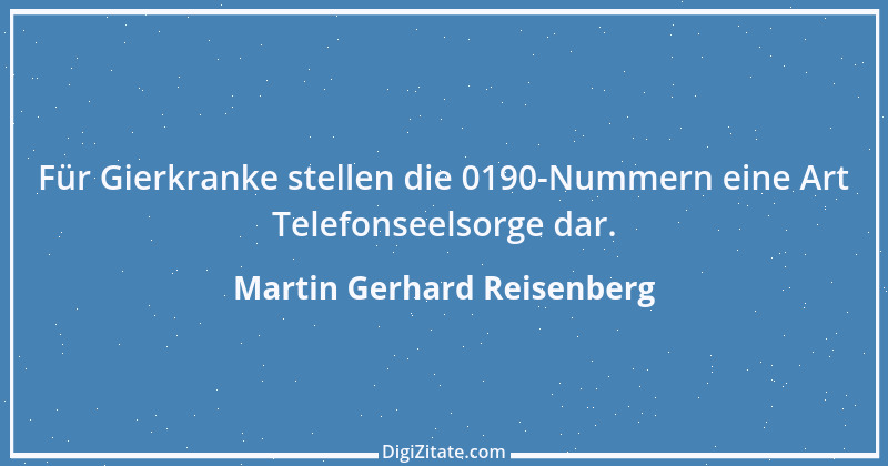 Zitat von Martin Gerhard Reisenberg 1040