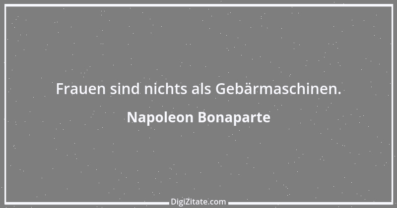 Zitat von Napoleon Bonaparte 75