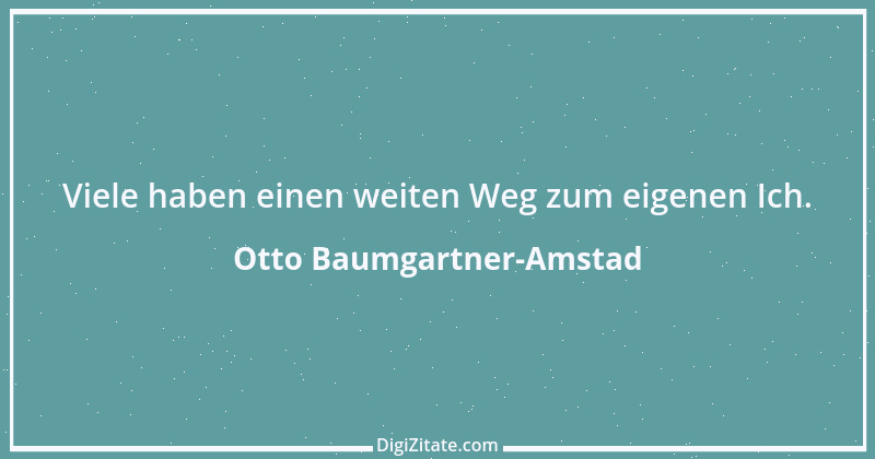 Zitat von Otto Baumgartner-Amstad 10