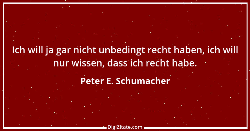 Zitat von Peter E. Schumacher 530