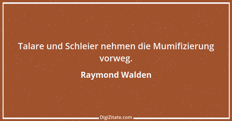 Zitat von Raymond Walden 198