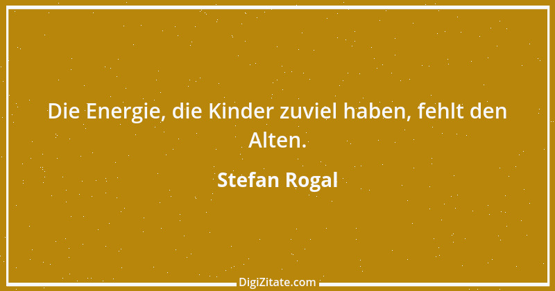 Zitat von Stefan Rogal 94