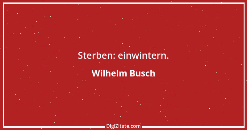 Zitat von Wilhelm Busch 277