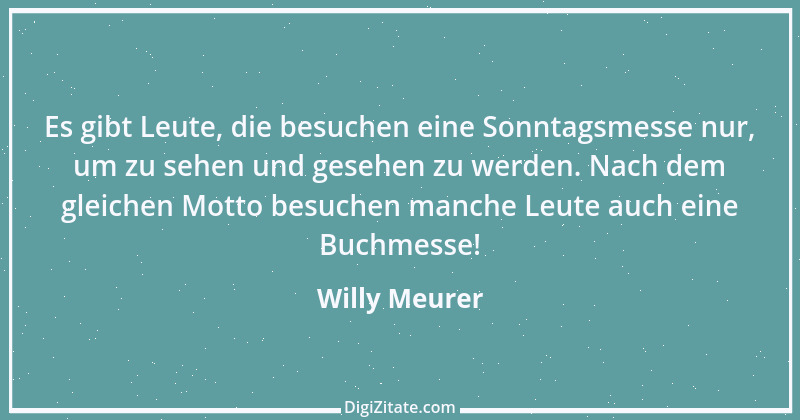 Zitat von Willy Meurer 1026